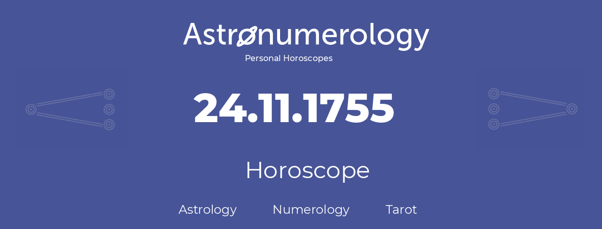 Horoscope for birthday (born day): 24.11.1755 (November 24, 1755)