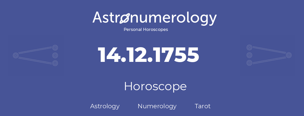 Horoscope for birthday (born day): 14.12.1755 (December 14, 1755)