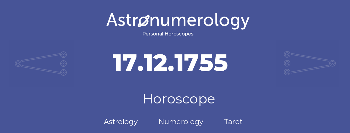 Horoscope for birthday (born day): 17.12.1755 (December 17, 1755)