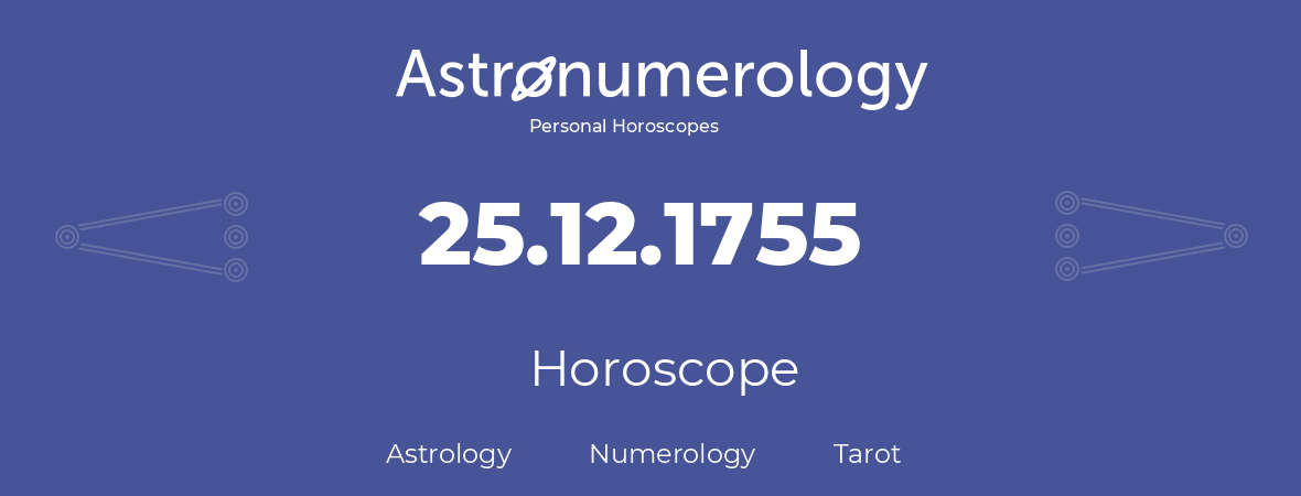 Horoscope for birthday (born day): 25.12.1755 (December 25, 1755)