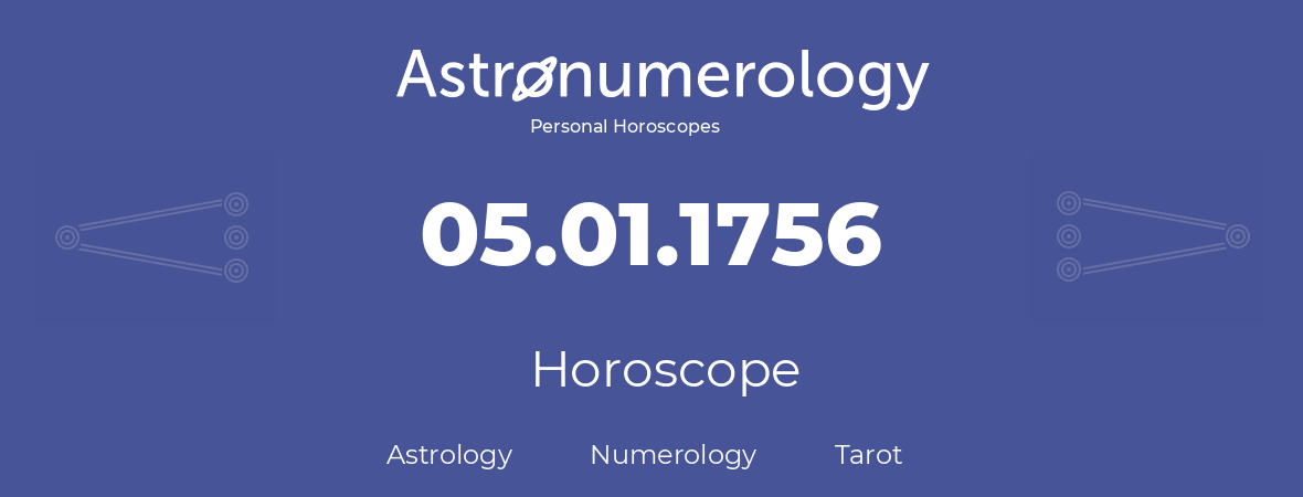 Horoscope for birthday (born day): 05.01.1756 (January 5, 1756)