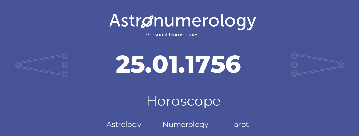 Horoscope for birthday (born day): 25.01.1756 (January 25, 1756)