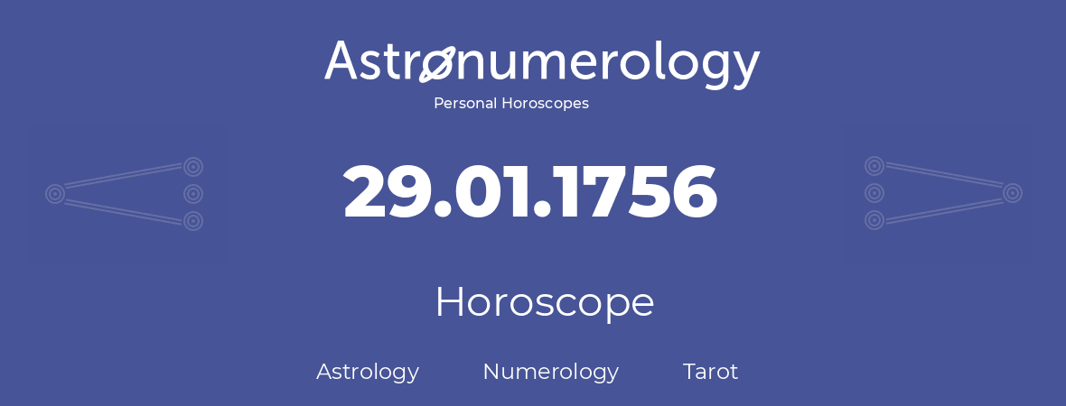 Horoscope for birthday (born day): 29.01.1756 (January 29, 1756)