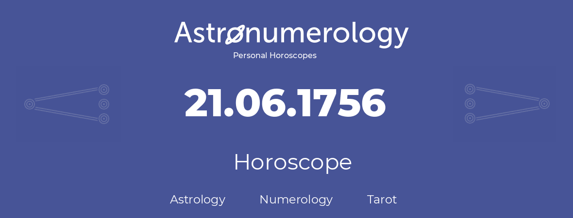 Horoscope for birthday (born day): 21.06.1756 (June 21, 1756)