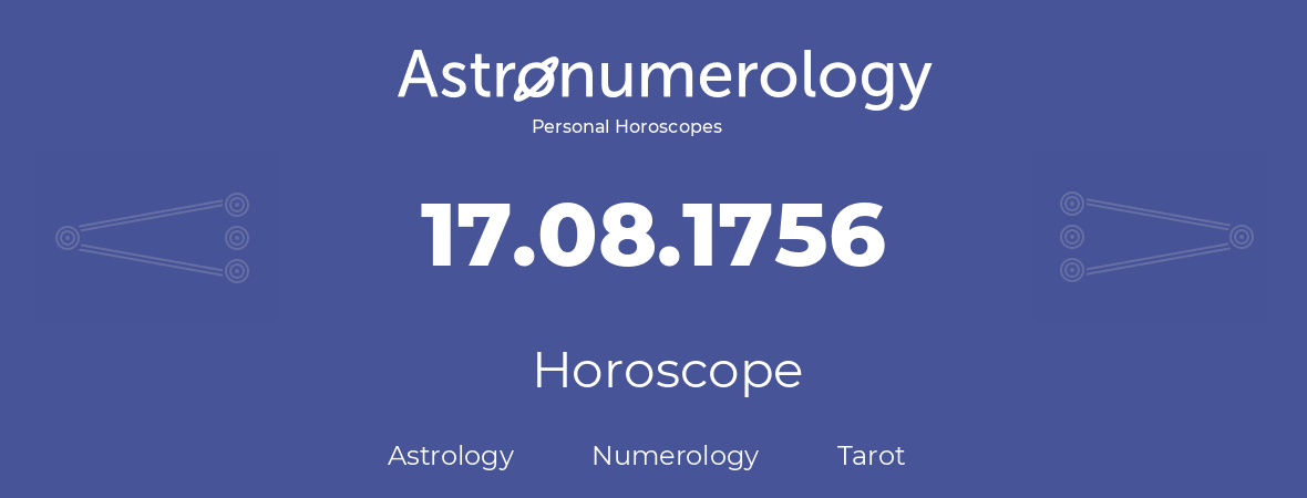 Horoscope for birthday (born day): 17.08.1756 (August 17, 1756)