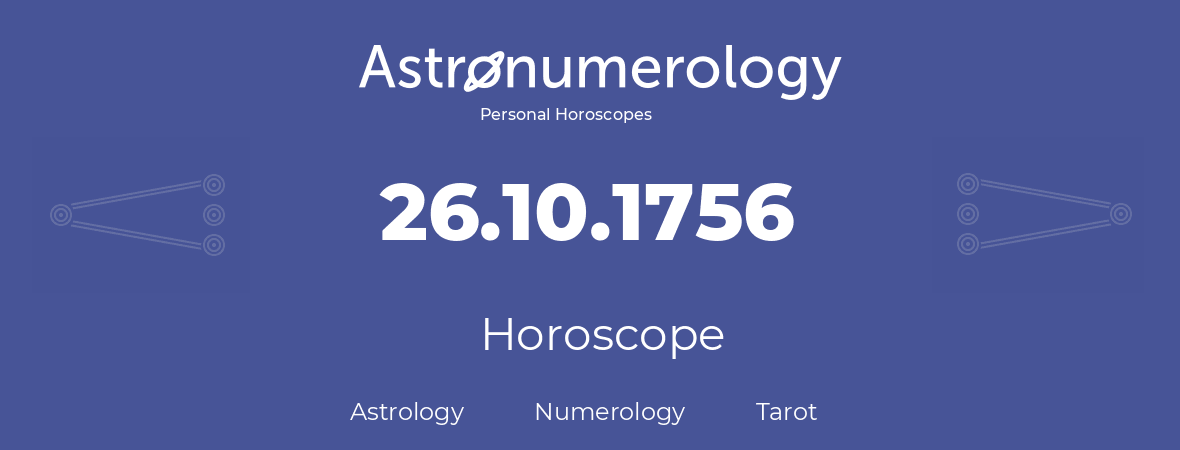 Horoscope for birthday (born day): 26.10.1756 (Oct 26, 1756)