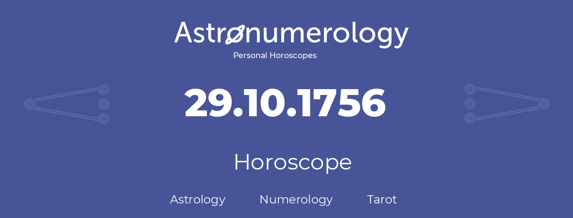 Horoscope for birthday (born day): 29.10.1756 (Oct 29, 1756)