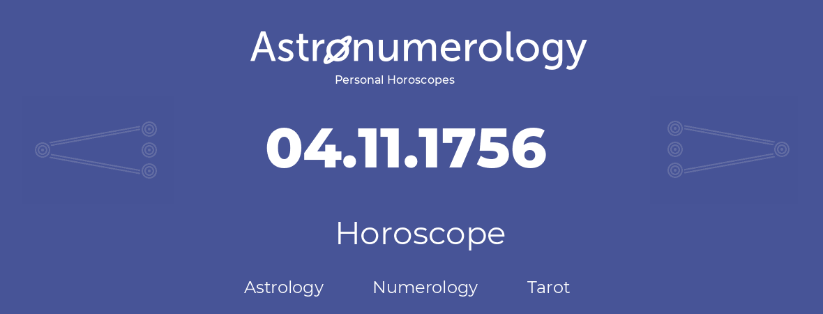 Horoscope for birthday (born day): 04.11.1756 (November 04, 1756)