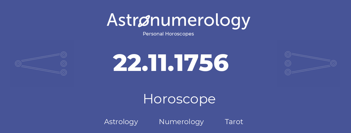 Horoscope for birthday (born day): 22.11.1756 (November 22, 1756)