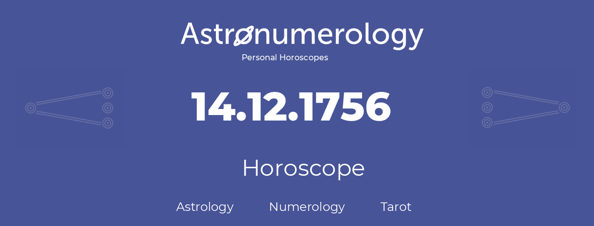Horoscope for birthday (born day): 14.12.1756 (December 14, 1756)