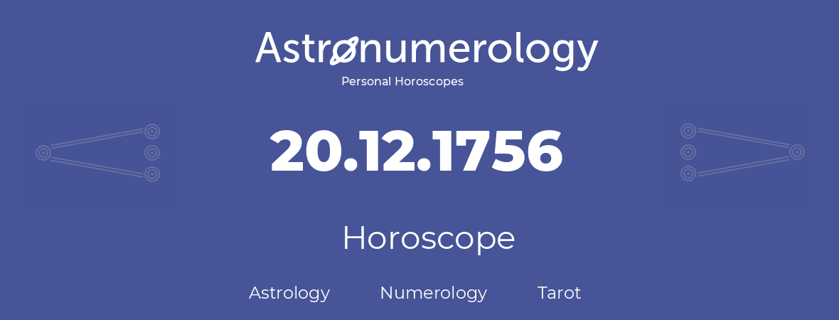 Horoscope for birthday (born day): 20.12.1756 (December 20, 1756)