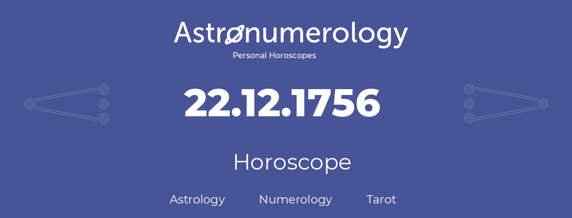 Horoscope for birthday (born day): 22.12.1756 (December 22, 1756)