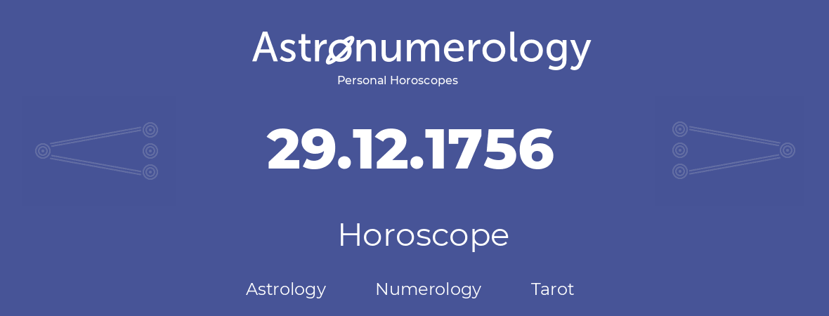 Horoscope for birthday (born day): 29.12.1756 (December 29, 1756)