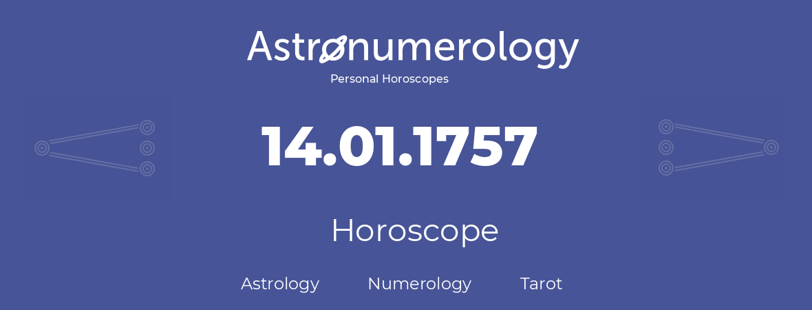 Horoscope for birthday (born day): 14.01.1757 (January 14, 1757)