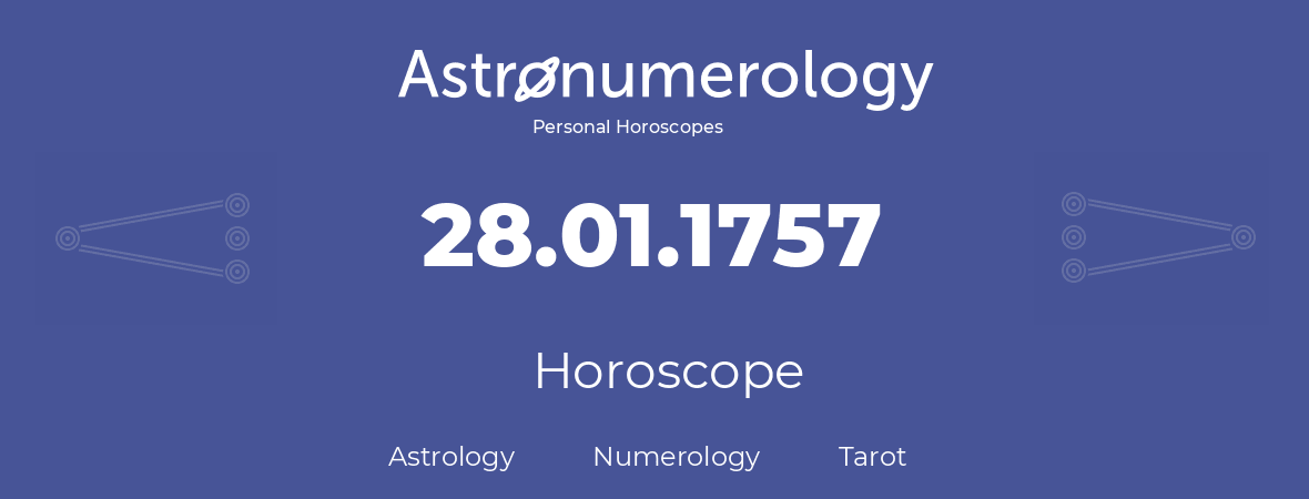 Horoscope for birthday (born day): 28.01.1757 (January 28, 1757)
