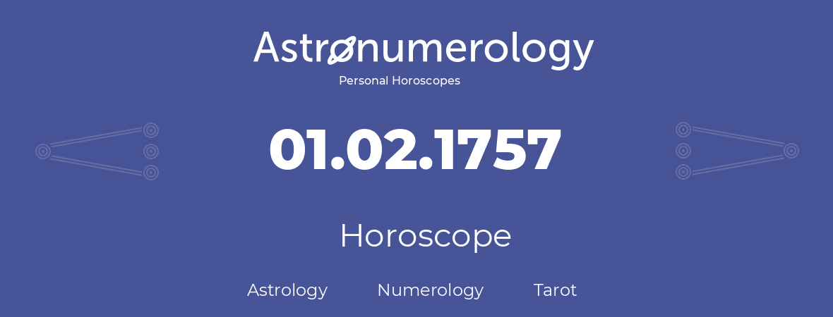 Horoscope for birthday (born day): 01.02.1757 (February 31, 1757)