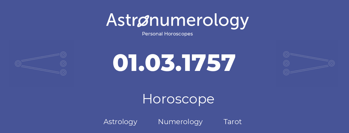 Horoscope for birthday (born day): 01.03.1757 (March 01, 1757)