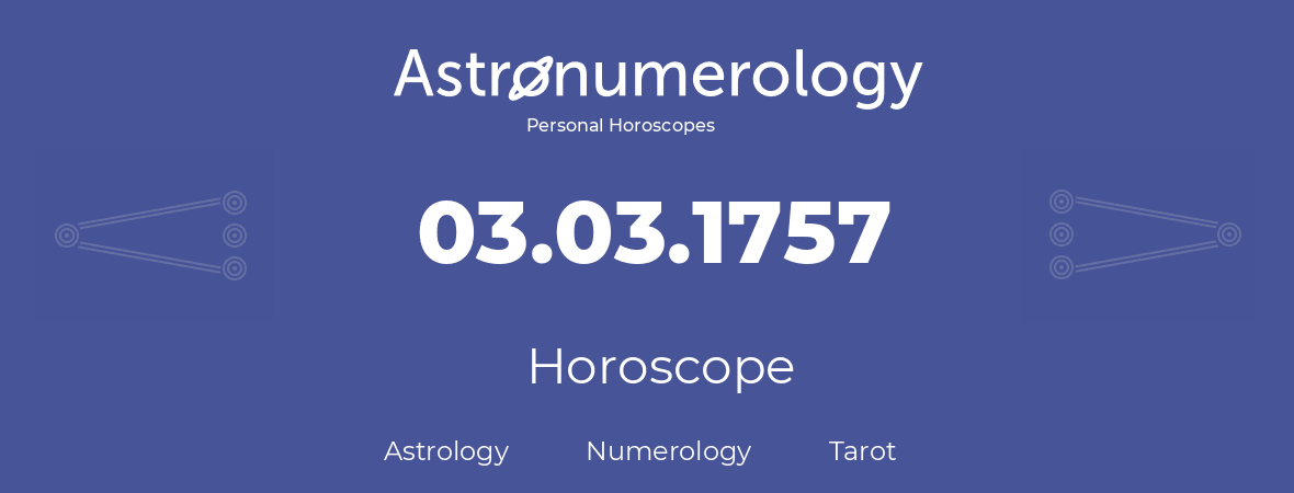 Horoscope for birthday (born day): 03.03.1757 (March 3, 1757)