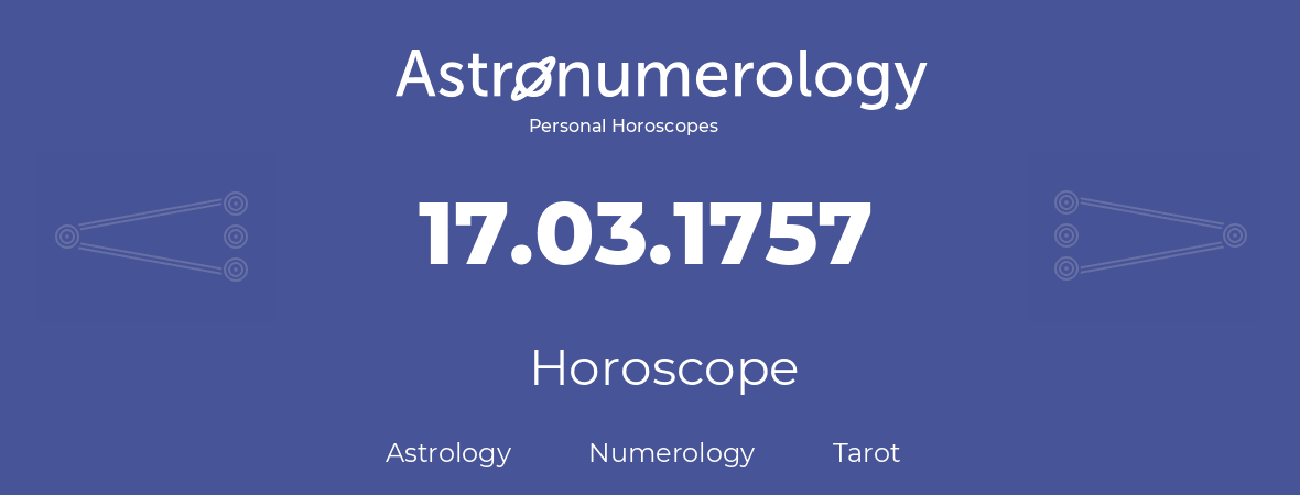 Horoscope for birthday (born day): 17.03.1757 (March 17, 1757)