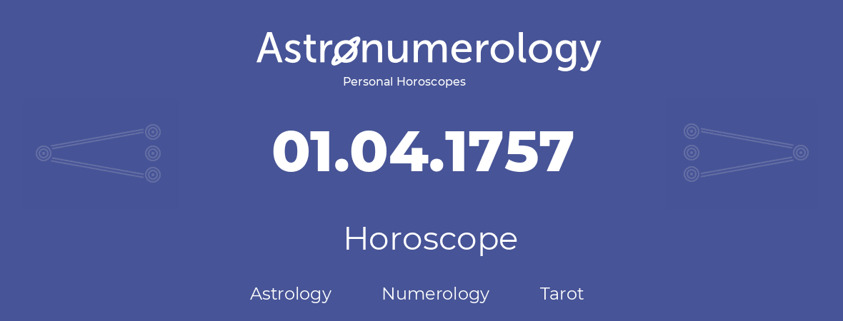 Horoscope for birthday (born day): 01.04.1757 (April 1, 1757)