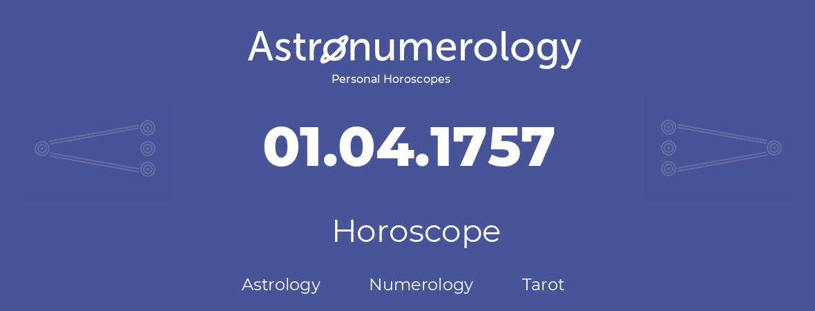 Horoscope for birthday (born day): 01.04.1757 (April 31, 1757)