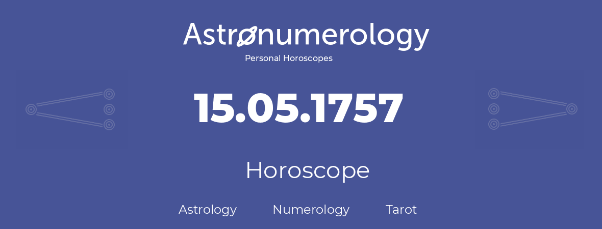 Horoscope for birthday (born day): 15.05.1757 (May 15, 1757)