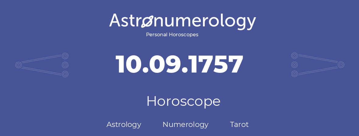 Horoscope for birthday (born day): 10.09.1757 (September 10, 1757)