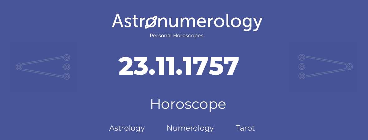 Horoscope for birthday (born day): 23.11.1757 (November 23, 1757)