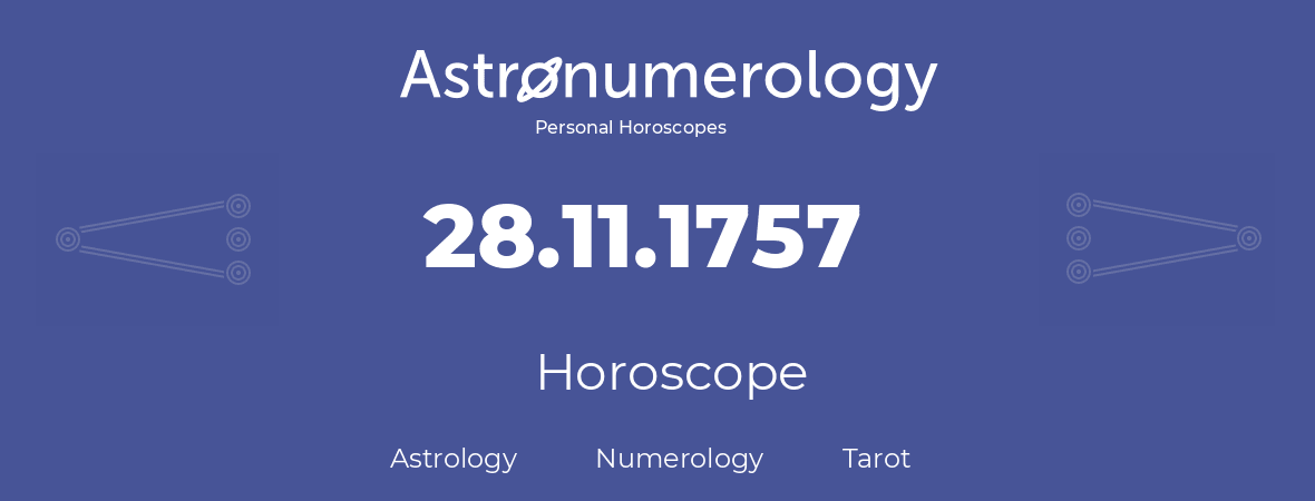 Horoscope for birthday (born day): 28.11.1757 (November 28, 1757)