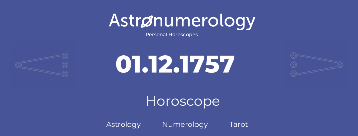 Horoscope for birthday (born day): 01.12.1757 (December 01, 1757)