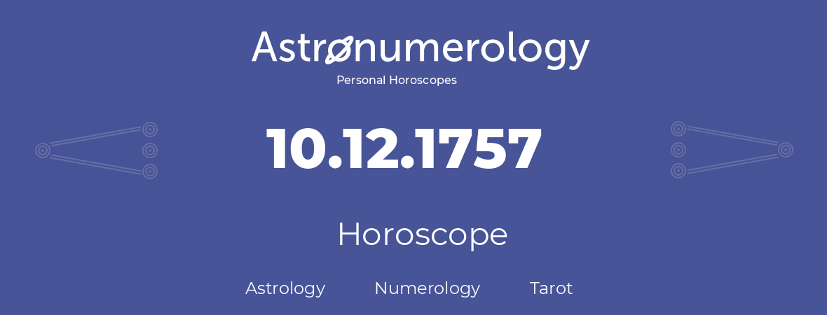 Horoscope for birthday (born day): 10.12.1757 (December 10, 1757)