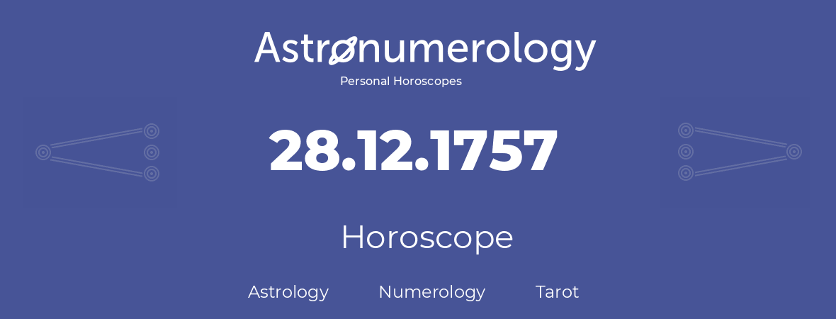 Horoscope for birthday (born day): 28.12.1757 (December 28, 1757)