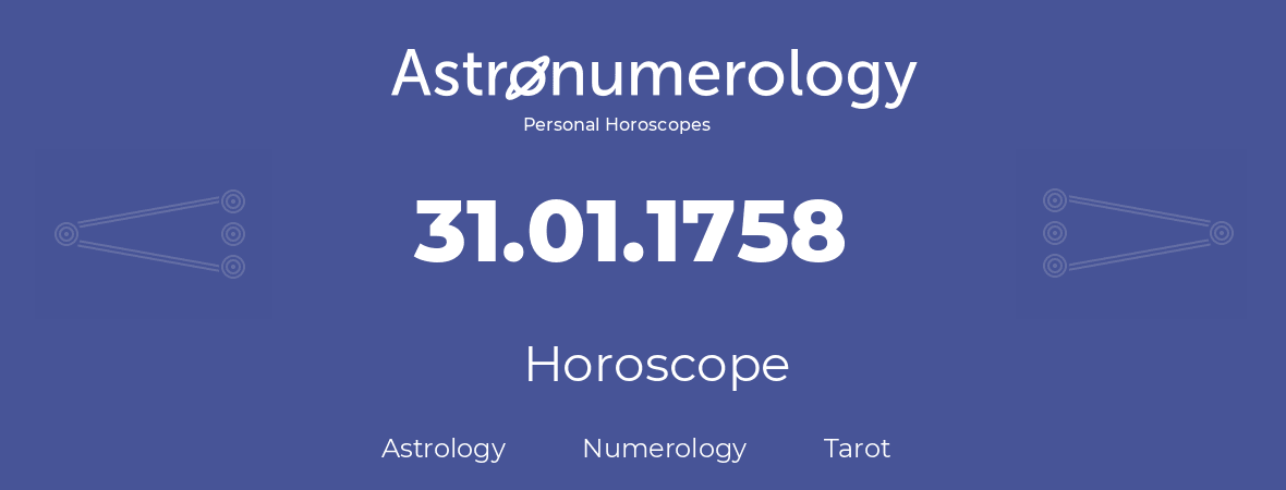 Horoscope for birthday (born day): 31.01.1758 (January 31, 1758)