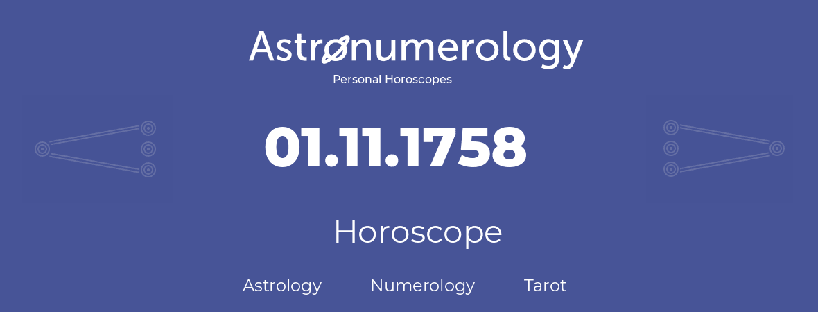 Horoscope for birthday (born day): 01.11.1758 (November 1, 1758)