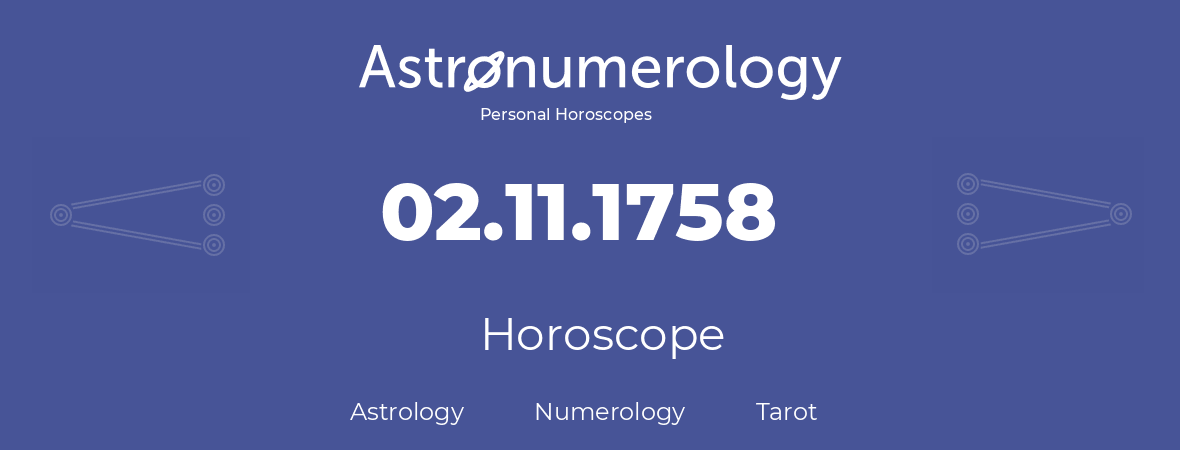 Horoscope for birthday (born day): 02.11.1758 (November 02, 1758)