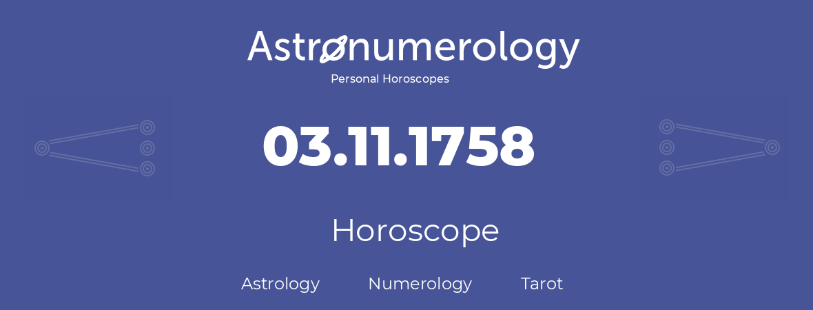 Horoscope for birthday (born day): 03.11.1758 (November 3, 1758)