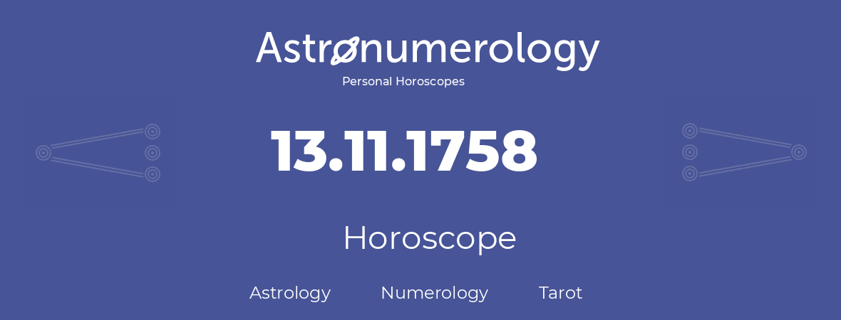 Horoscope for birthday (born day): 13.11.1758 (November 13, 1758)