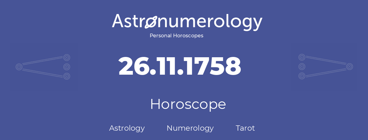 Horoscope for birthday (born day): 26.11.1758 (November 26, 1758)