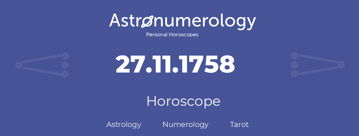 Horoscope for birthday (born day): 27.11.1758 (November 27, 1758)