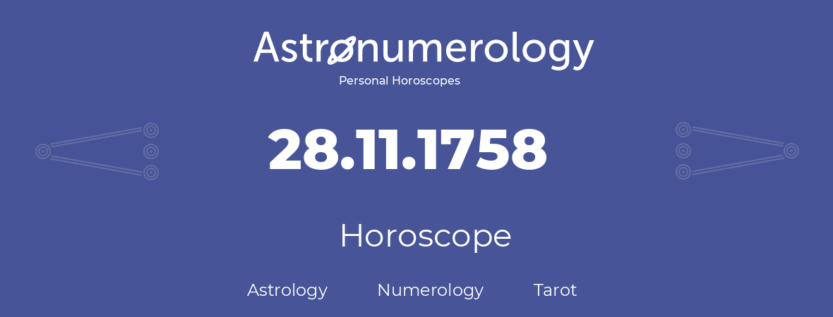 Horoscope for birthday (born day): 28.11.1758 (November 28, 1758)