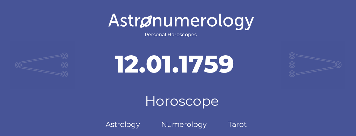 Horoscope for birthday (born day): 12.01.1759 (January 12, 1759)