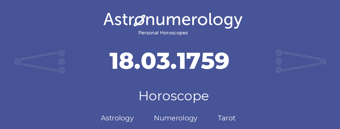 Horoscope for birthday (born day): 18.03.1759 (March 18, 1759)