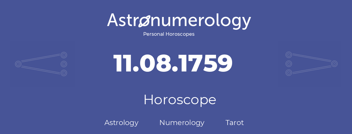 Horoscope for birthday (born day): 11.08.1759 (August 11, 1759)