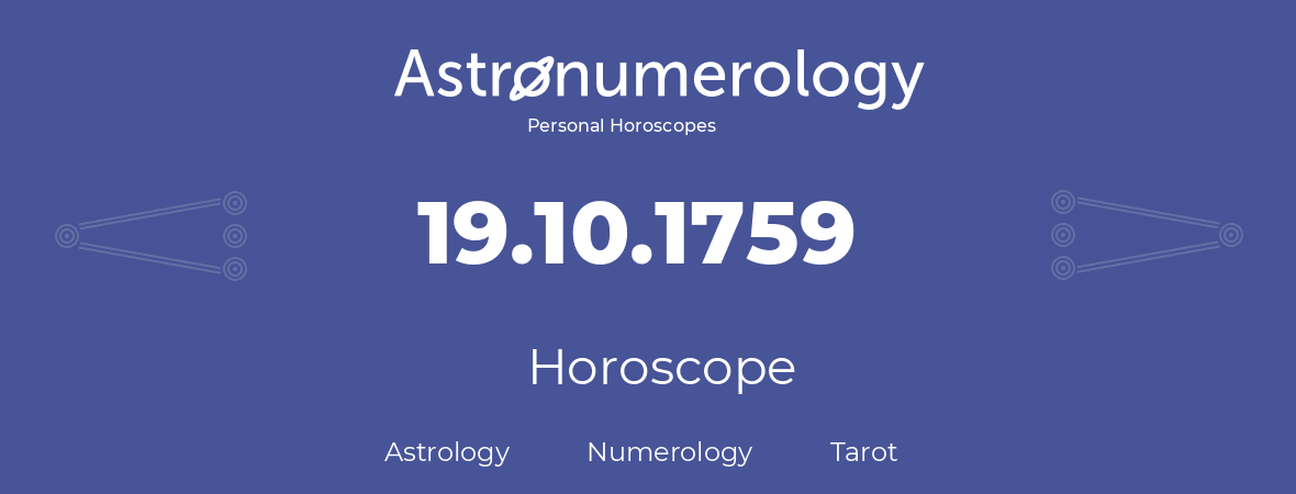 Horoscope for birthday (born day): 19.10.1759 (Oct 19, 1759)