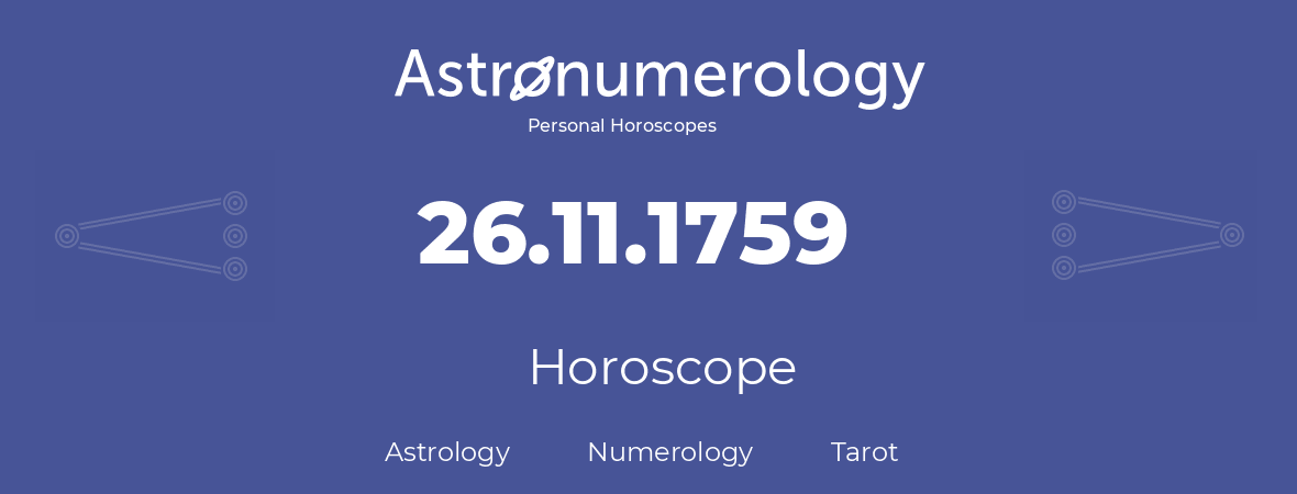 Horoscope for birthday (born day): 26.11.1759 (November 26, 1759)