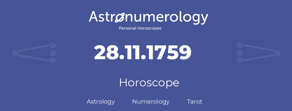 Horoscope for birthday (born day): 28.11.1759 (November 28, 1759)