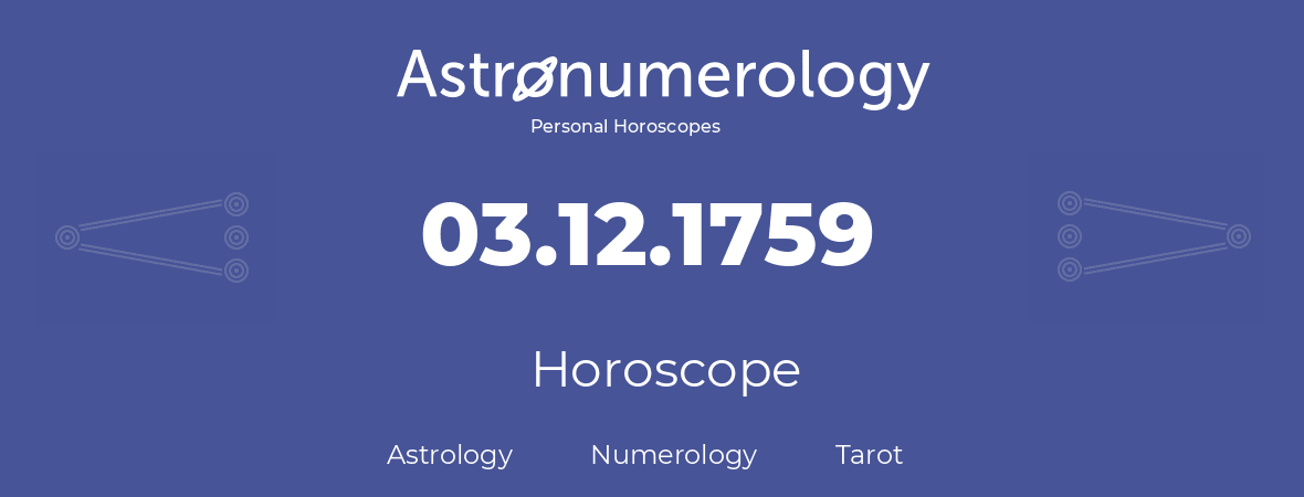 Horoscope for birthday (born day): 03.12.1759 (December 3, 1759)