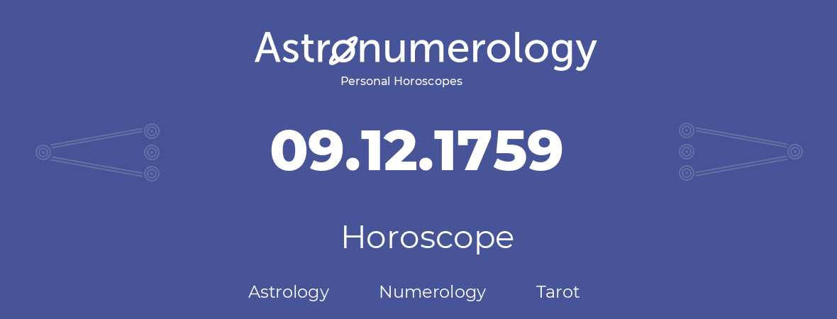 Horoscope for birthday (born day): 09.12.1759 (December 09, 1759)