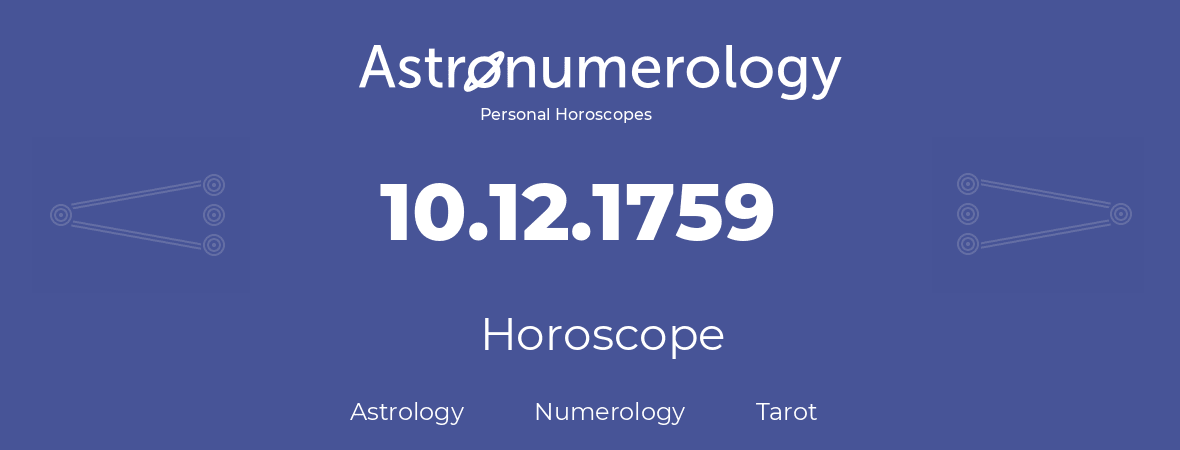 Horoscope for birthday (born day): 10.12.1759 (December 10, 1759)