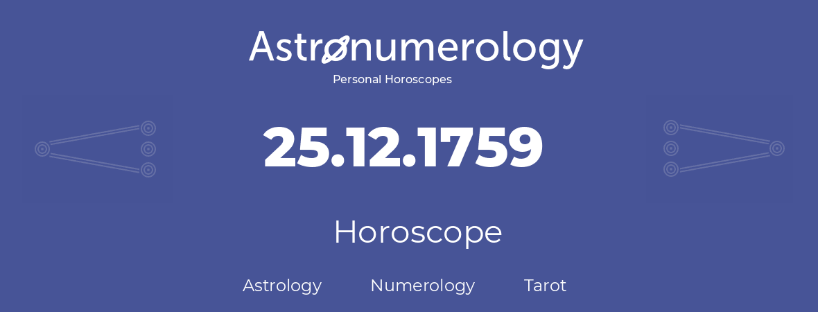 Horoscope for birthday (born day): 25.12.1759 (December 25, 1759)